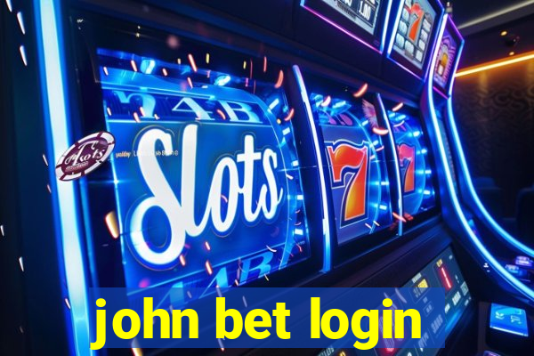 john bet login